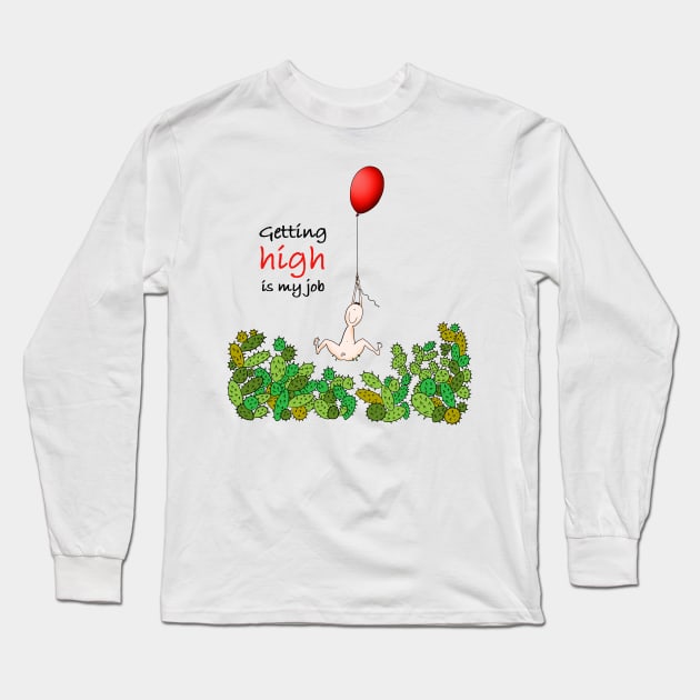 Getting high is my job Long Sleeve T-Shirt by Smoky Lemon